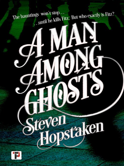 Title details for A Man Among Ghosts by Steven Hopstaken - Available